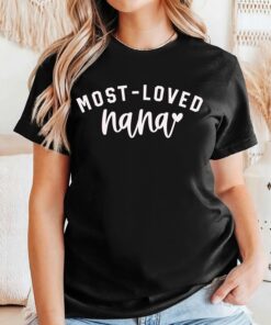 most loved nana shirt cute grandma t shirt comfortable grandmother sweatshirt best nana gifts for grandmothers gwawq