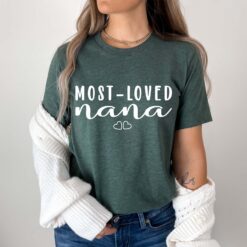 most loved nana shirt cute grandma tee for mothers day grandmother love t shirt personalized gifts for nana 97ric