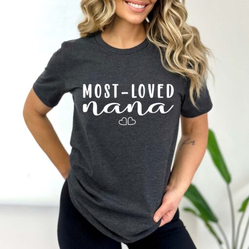 most loved nana shirt cute grandma tee for mothers day grandmother love t shirt personalized gifts for nana rolsm