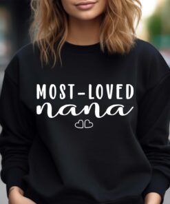 most loved nana sweatshirt cute grandmother shirt for mothers day personalized grandma gifts announcement 9zoa3