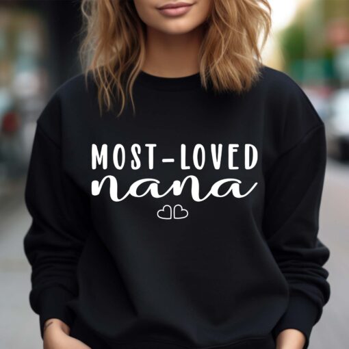 most loved nana sweatshirt cute grandmother shirt for mothers day personalized grandma gifts announcement 9zoa3