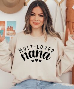 most loved nana sweatshirt for grandmothers cute mothers day gift unique nana sweater grandma apparel 8io2k