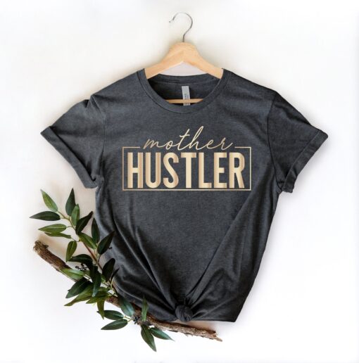 mother hustler shirt for moms best gifts for mothers day blessed mama t shirt funny mom life apparel bz9xn scaled
