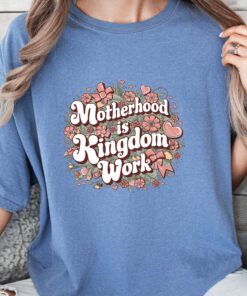 motherhood is kingdom work shirt for moms floral christian mom shirt ideal for mothers day gifts bwpbl