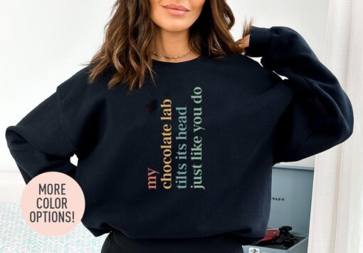 my chocolate lab head tilt funny dog mom sweatshirt for labrador retriever lovers cute mom life shirt l6tjc