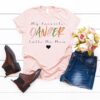 My Favorite Dancer Calls Me Mom Shirt Dance Mom T-Shirt for Mothers Day Dance Competition Gifts and Teacher Appreciation