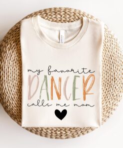 my favorite dancer calls me mom sweatshirt for dance moms and teachers ideal for mothers day and dance competitions g45ev