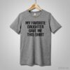 my favorite daughter gave me this shirt funny dad shirt cute fathers day gift mens anniversary gift for dad 5l2sz scaled