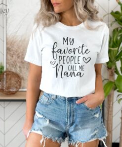 my favorite people call me nana shirt cute grandma t shirt mothers day gift for new nana womens clothing s0dqe