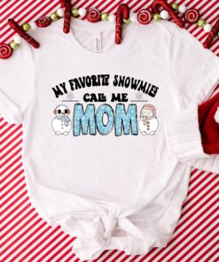 my favorite snowmies call me mom shirt funny mom tee for mothers day cute mom gift christmas shirt tl8eh