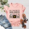 my favorite soldier calls me mom shirt for army moms personalized military family day t shirt adkcr