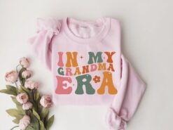 my grandma era sweatshirt cute grandma shirt best grandma ever gift t shirt for grandma lovers jsmsg