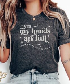 my hands are full mama shirt for twin and triplet moms cute mom of multiples t shirt for mothers day friam