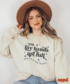 my hands are full mama sweatshirt for mom of multiples crewneck funny mothers day gift for twin moms and busy mamas 44vgj