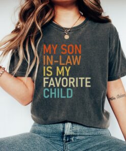 my son in law is my favorite child shirt funny mom life shirt for mothers day unique gift for mother in law tfodc