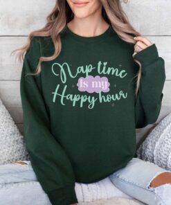 nap time is my happy hour sweatshirt for moms best mom shirt mothers day gift for mom to be cool mom sweater hcsny