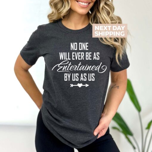 no one will ever be entertained by us shirt funny best friend tee birthday group shirt unique friendship gift 89sbo