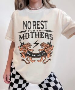 no rest for the mothers graphic tee shirt for women retro mama shirt badass mom life t shirt unique gift for moms f9p7s