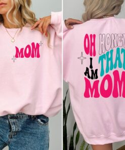 oh honey i am that mom shirt funny cute mom tee for mothers day personalized gifts baby shower celebrating moms vhpgc