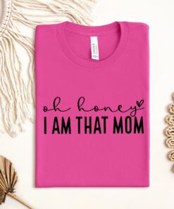 oh honey i am that mom sweatshirt cute funny mom shirt for mothers day gifts cool grandma shirt jkhas