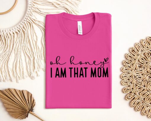 oh honey i am that mom sweatshirt cute funny mom shirt for mothers day gifts cool grandma shirt jkhas scaled