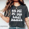 on my moms last nerve funny mom shirt vintage mama t shirt best mom ever gift for mothers day cute mom life tee rc1ro