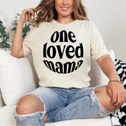 one loved mama shirt for mothers day cute mom tee new mom gift best mom ever t shirt personalized mothers day shirts aizkp
