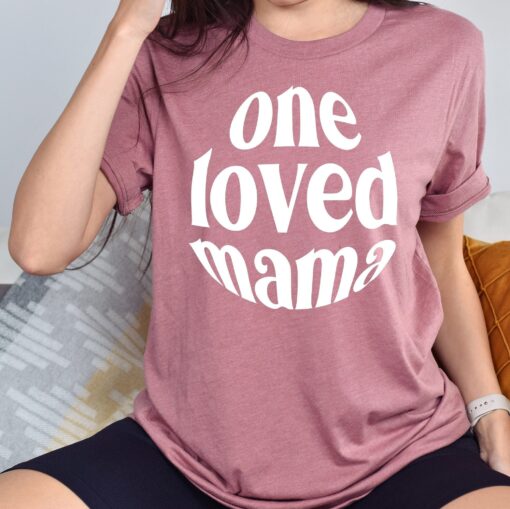 one loved mama shirt for mothers day cute mom tee new mom gift best mom ever t shirt personalized mothers day shirts dmjlv