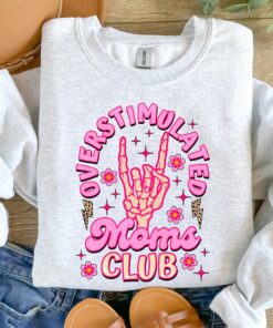 overstimulated mom club sweatshirt funny skeleton t shirt for moms best mother day gift and funny mom shirt gih8t