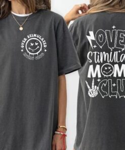 overstimulated moms club funny mom shirt for mothers day cool mom t shirt personalized gift for moms 3xnq9