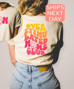 overstimulated moms club shirt funny mom t shirt for mothers day trendy mom life tee unique gift for new moms j7zww