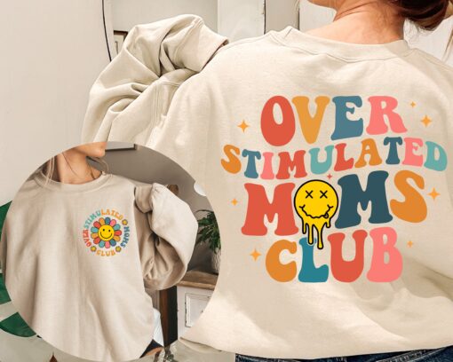 overstimulated moms club sweatshirt cute retro shirt for moms funny mom life apparel unique gift for mothers day wboi0