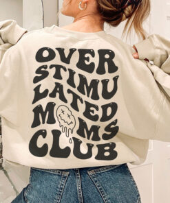 overstimulated moms club sweatshirt funny mom shirt cute retro tee for moms trendy gift for mothers day udvoy