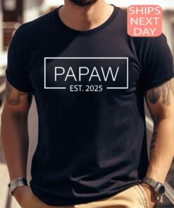 papaw est 2025 shirt for fathers day announcement papa t shirt grandpa tee unique gift for new grandfather krqfw