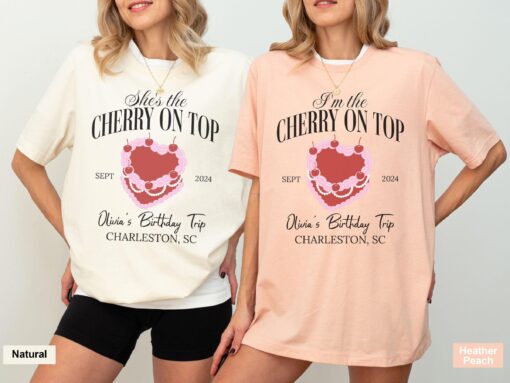 personalized girls birthday shirt matching tee shes the cherry on top custom birthday trip apparel for special celebrations r2bsw