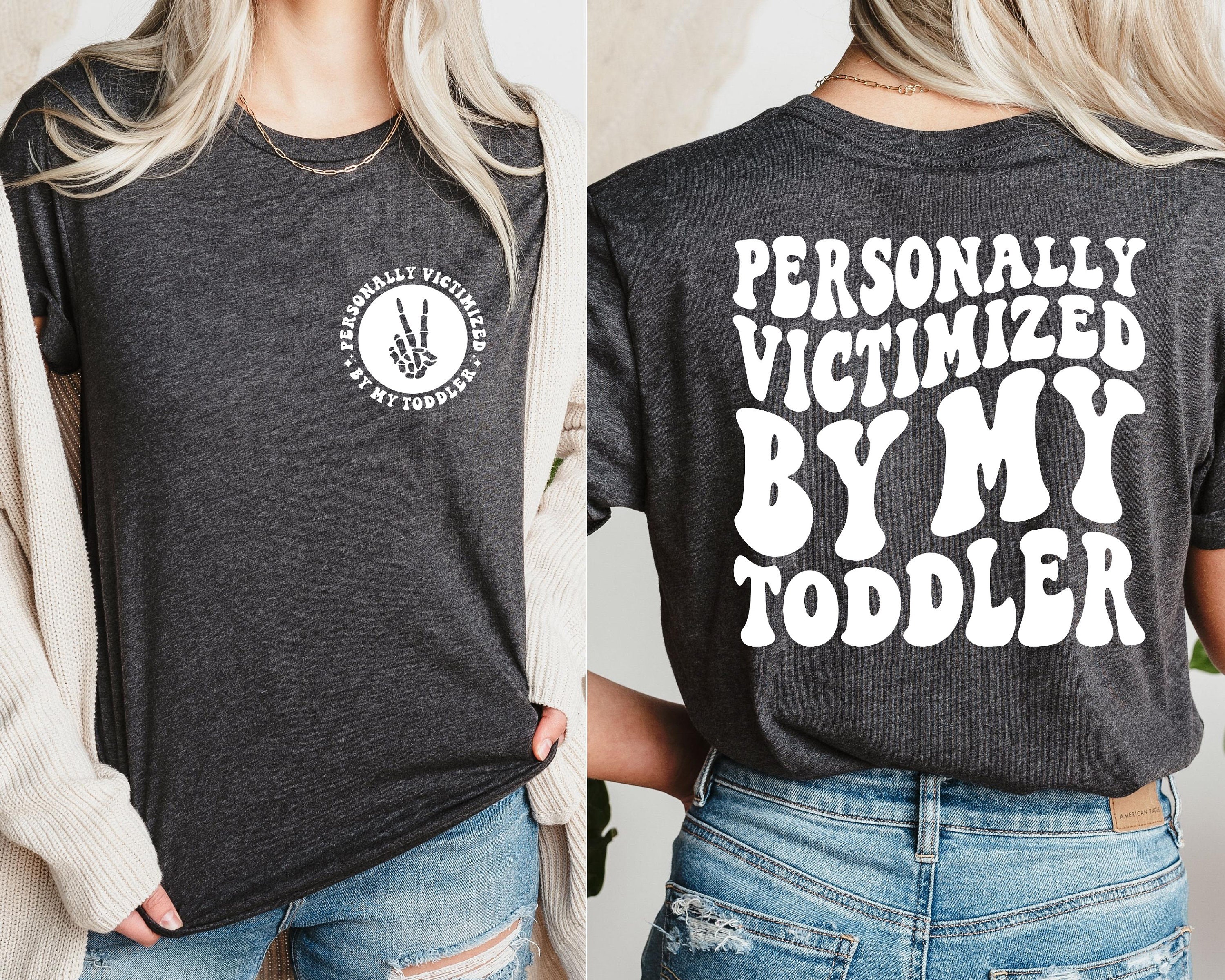 personally victimized by my toddler funny mom shirt for mom life mothers day gift unique humor t shirt r3bvi scaled