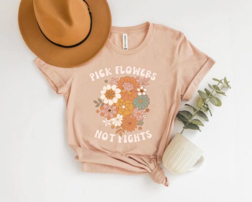 pick flowers not fights shirt anti bullying kindness tee retro 70s aesthetic motivational positivity t shirt