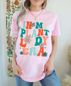 plant lady shirt for moms in my plant lady era perfect gift for plant lovers comfortable plant t shirt 45ru2