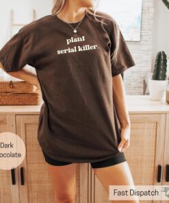 plant serial killer shirt for house plant lovers best mom shirt gardening gift for mothers day and mum appreciation adopf