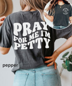 pray for me im petty shirt christian tee trendy jesus shirt for women religious gifts unique christian apparel aa4nh