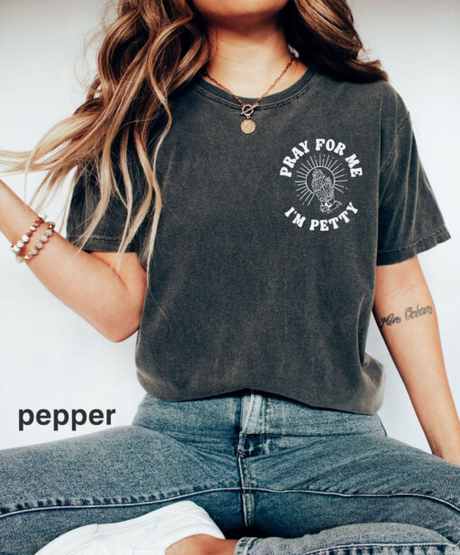 pray for me im petty shirt christian tee trendy jesus shirt for women religious gifts unique christian apparel va5po scaled