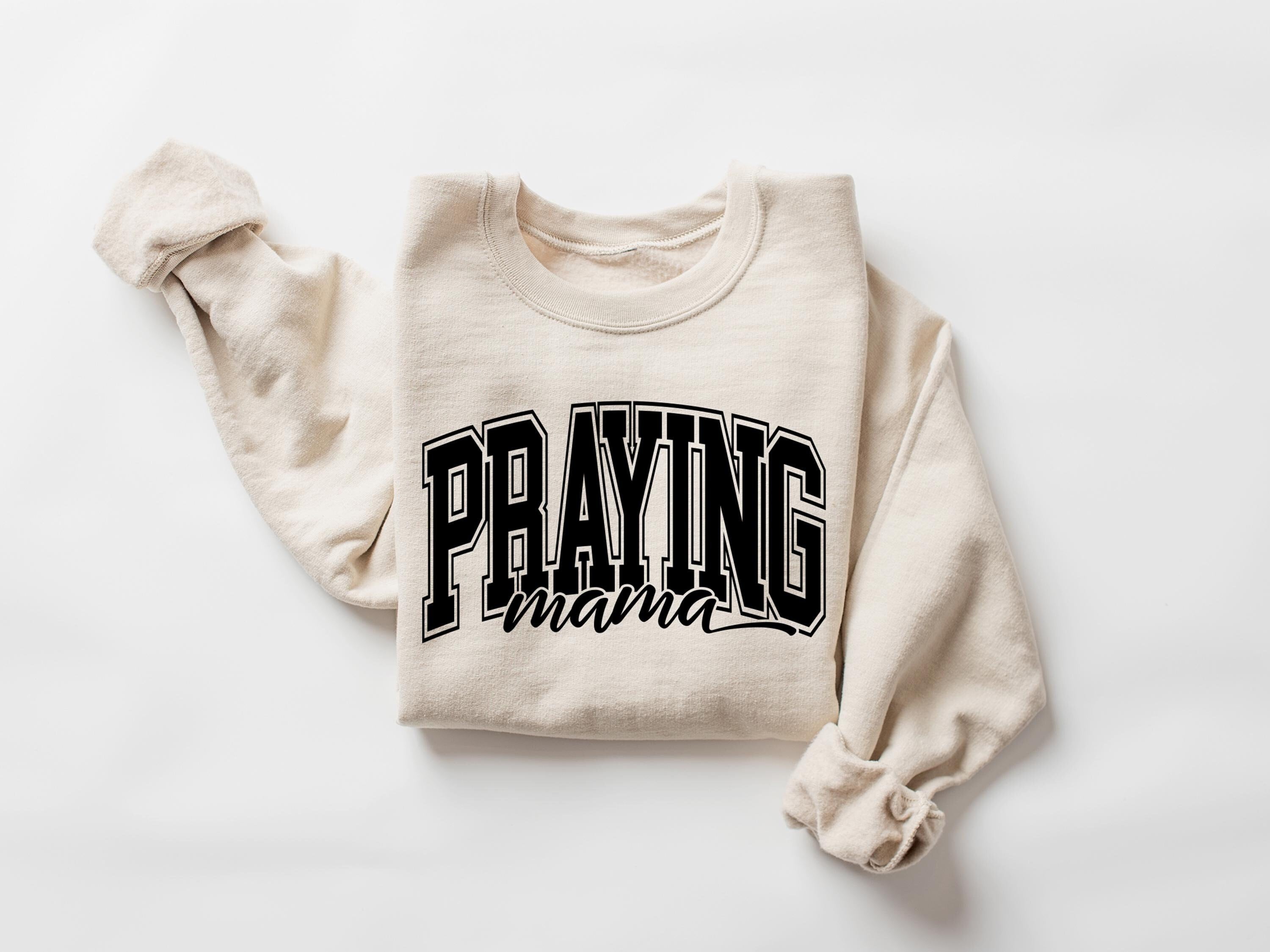 praying mama shirt christian mother tee religious sweatshirt best mom ever gift for mothers day gsp4u scaled