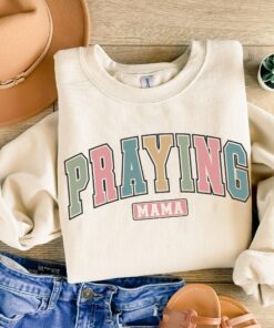 praying mama sweatshirt christian mama shirt cute religious mom life apparel best mom gift for mothers day oo9o8