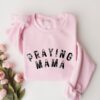 praying mama sweatshirt christian mother tee trendy mom life shirt for mothers day gifts and religious moms kkexc scaled