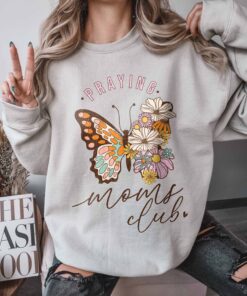 praying moms club sweatshirt for christian moms cute mom life apparel personalized gifts for mama 3thl3