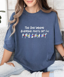 pregnancy announcement shirt the one where everyone finds out im pregnant baby reveal pregnancy reveal tee j0hd9