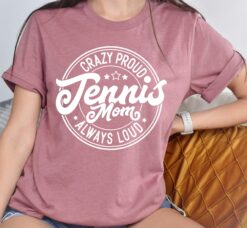 proud tennis mom shirt always loud sporty mothers day t shirt for tennis players and team supporters kd8it scaled