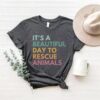 rescue animals shirt its a beautiful day to adopt foster dogs animal rescue tee for dog moms and fur mamas tnxvv