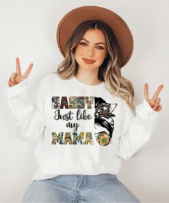 sassy just like my mama sweatshirt for mothers day cute sunflower shirt for new moms plant lover mom life apparel zxvtx