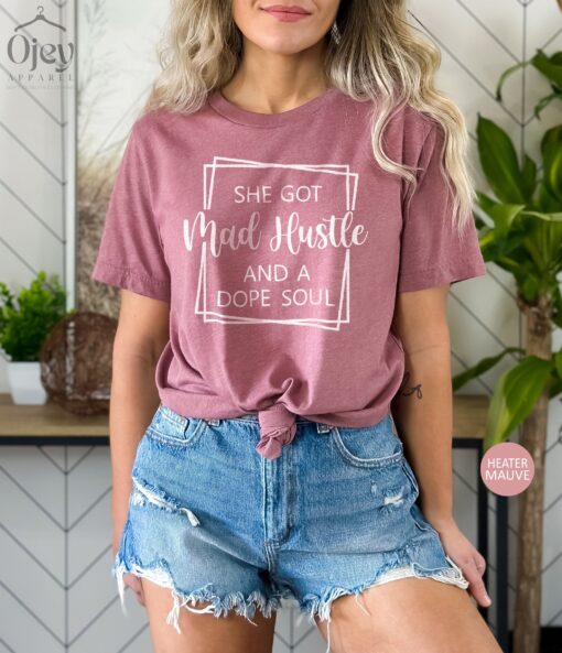 she got mad hustle dope soul shirt funny mom life shirt cute mom t shirt best mom ever mothers day gift bhv9b